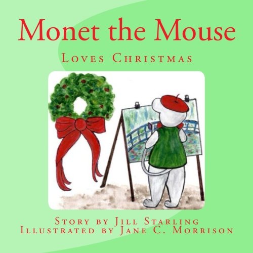 Beispielbild fr Monet the Mouse : Loves Christmas zum Verkauf von Better World Books