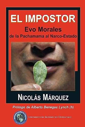 9781484955130: El impostor: Evo Morales, de la Pachamama al Narco-Estado (Spanish Edition)