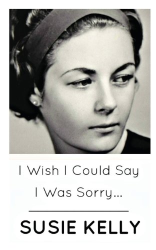 Stock image for I Wish I Could Say I Was Sorry. for sale by Hawking Books