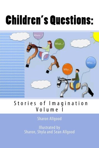 9781484959619: Children's Questions: Stories of Imagination Volume I: Volume 1