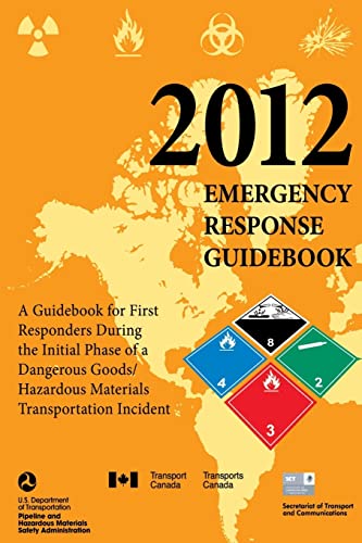 Stock image for 2012 Emergency Response Guidebook: A Guidebook for First Responders During the Initial Phase of a Dangerous Goods/ Hazardous Materials Transportation Incident for sale by -OnTimeBooks-
