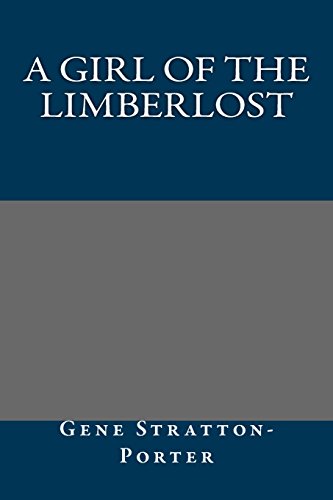 A Girl of the Limberlost (9781484961605) by Stratton-Porter, Gene