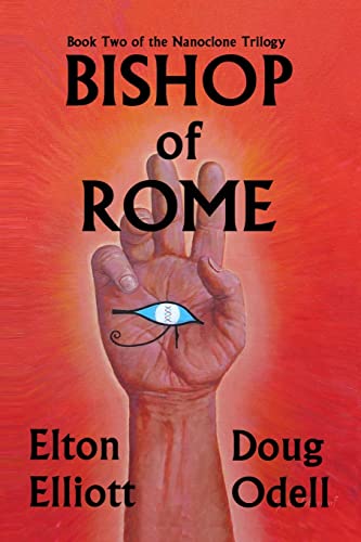 Stock image for Bishop of Rome: The Second Book of the Nanoclone Trilogy for sale by THE SAINT BOOKSTORE