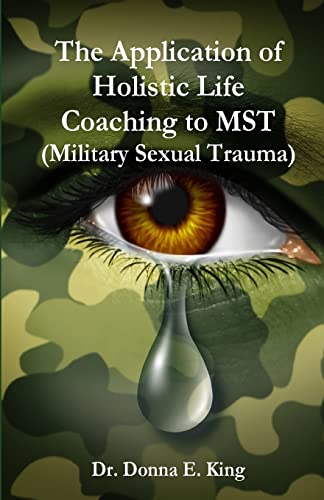 Beispielbild fr The Application of Holistic Life Coaching to MST (Military Sexual Trauma) zum Verkauf von HPB-Red