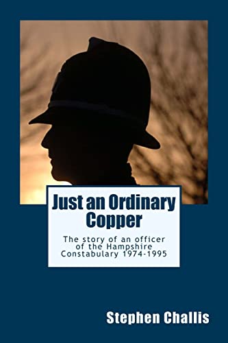 Beispielbild fr Just an ordinary Copper: The story of a police constable of the Hampshire Constabulary l zum Verkauf von AwesomeBooks