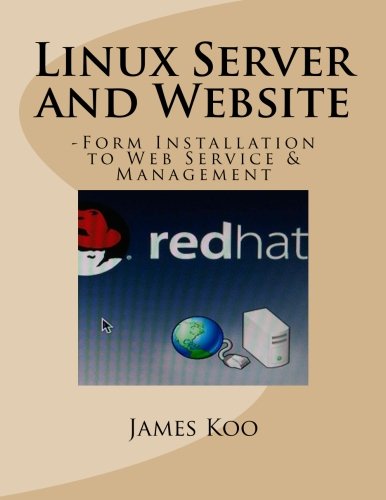 Beispielbild fr Linux Server and Website: -Form Installation to Web Service & Management zum Verkauf von Revaluation Books