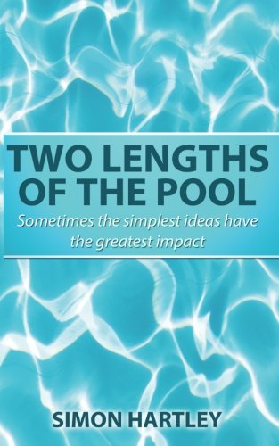 Stock image for Two Lengths of the Pool: Sometimes the simplest ideas have the greatest impact for sale by SecondSale
