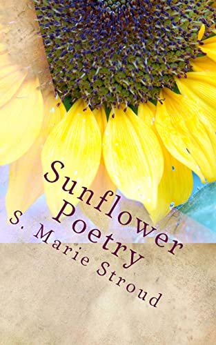 9781484970447: Sunflower Poetry: Seeds for the Soul