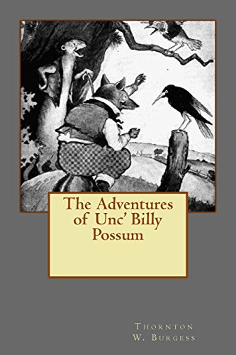 The Adventures of Unc' Billy Possum (9781484970966) by Burgess, Thornton W.