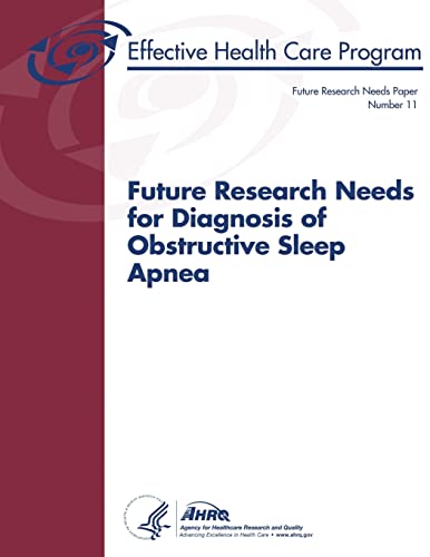 Stock image for Future Research Needs for Diagnosis of Obstructive Sleep Apnea: Future Research Needs Paper Number 11 for sale by THE SAINT BOOKSTORE