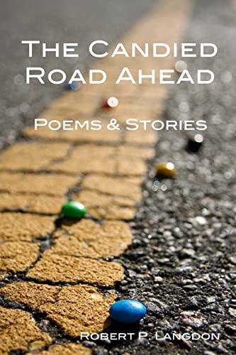 Stock image for The Candied Road Ahead: Poems & Stories for sale by Inquiring Minds