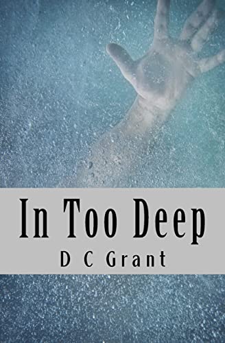 In Too Deep - Grant, D. C.