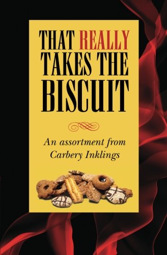 Imagen de archivo de That Really Takes the Biscuit: An assortment from Carbery Inklings a la venta por Revaluation Books