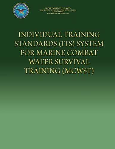 Individual Training Standards (ITS) System For Marine Combat Water Survival Training (MCWST) (9781484980965) by Department Of The Navy