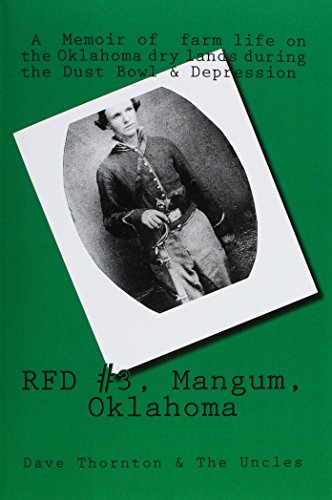 9781484981047: RFD #3, Mangum, Oklahoma: Memories of Dryland Farmng during the Dust Bowl & The Depression