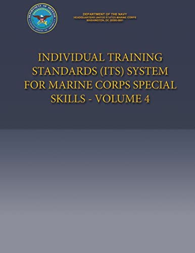Beispielbild fr Individual Training Standards (ITS) System for Marine Corps Special Skills - Volume 4 zum Verkauf von THE SAINT BOOKSTORE