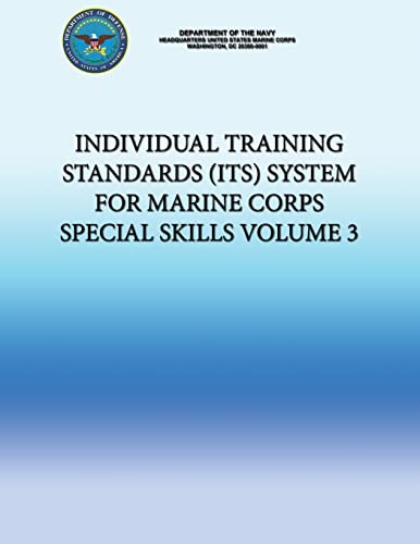 Beispielbild fr Individual Training Standards (ITS) System for Marine Corps Special Skills - Volume 3 zum Verkauf von THE SAINT BOOKSTORE