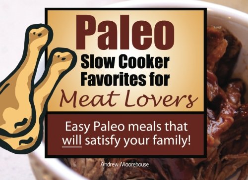 Stock image for Paleo Slow Cooker Favorites For Meat Lovers for sale by Patrico Books