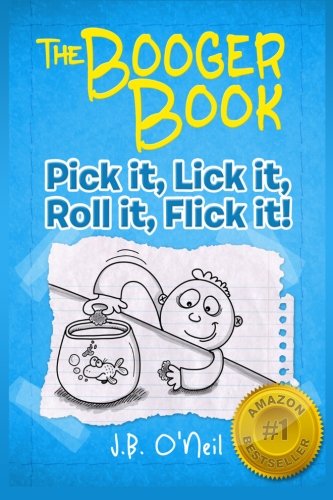 Beispielbild fr The Booger Book: Pick It, Lick It, Roll It, Flick It: Volume 2 (The Disgusting Adventures of Milo Snotrocket) zum Verkauf von Reuseabook