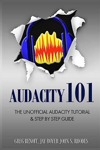 Beispielbild fr Audacity 101: The Unofficial Audacity Tutorial & Step By Step Guide zum Verkauf von HPB-Emerald