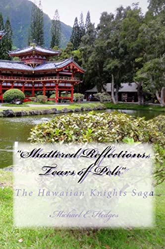 Beispielbild fr Shattered Reflections Tears of Pele: The Hawaiian Knights Saga zum Verkauf von THE SAINT BOOKSTORE