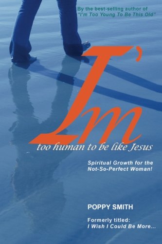 I'm Too Human to be Like Jesus (9781484987995) by Smith, Poppy