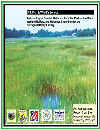 Stock image for An Inventory of Coastal Wetlands, Potential Restoration Sites, Wetland Buffers, and Hardened Shorelines for the Narragansett Bay Estuary for sale by THE SAINT BOOKSTORE
