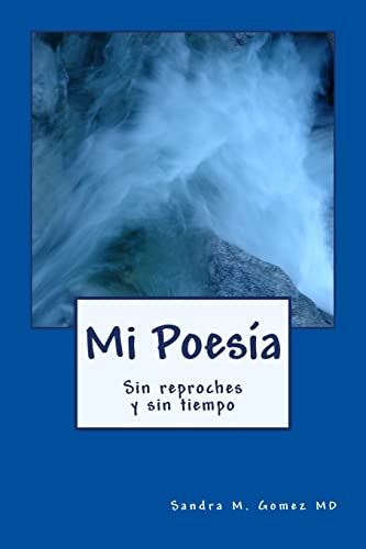 Stock image for Mi Poesia: Sin reproche sin tiempo for sale by THE SAINT BOOKSTORE