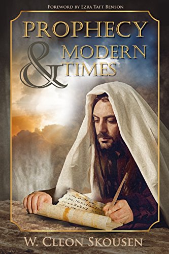 Prophecy and Modern Times (9781484992487) by Skousen, W. Cleon; Benson, Ezra Taft