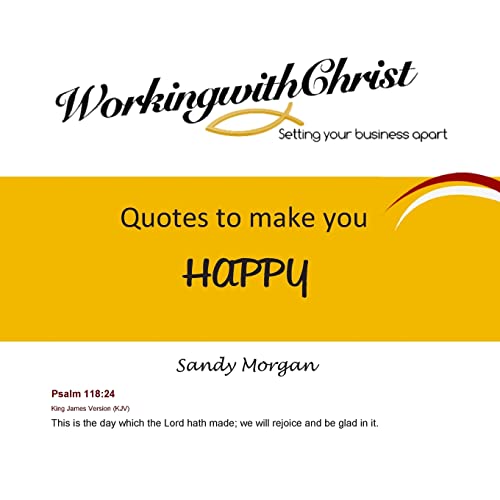 Stock image for Quotes to make you HAPPY (Working with Christ) for sale by California Books