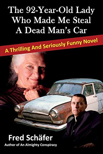 Imagen de archivo de The 92-Year-Old Lady Who Made Me Steal a Dead Man's Car: A thrilling and seriously funny novel a la venta por MusicMagpie