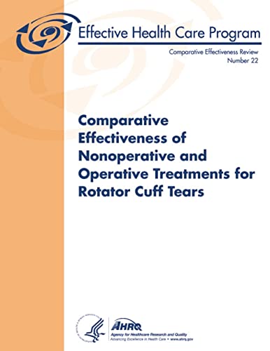 Imagen de archivo de Comparative Effectiveness of Nonoperative and Operative Treatments for Rotator Cuff Tears: Comparative Effectiveness Review Number 22 a la venta por Irish Booksellers