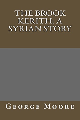 The Brook Kerith: A Syrian story (9781484998588) by Moore, George