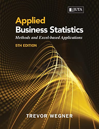 9781485130499: Applied Business Statistics: Methods and Excel-Based Applications