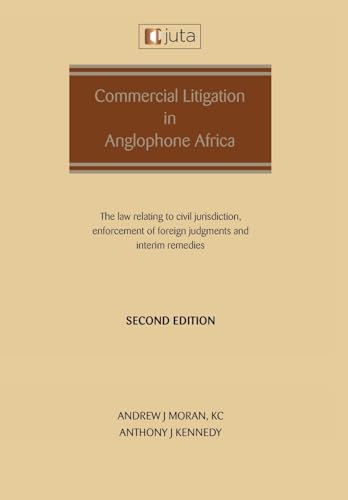 Stock image for Commercial Litigation in Anglophone Africa: The law relating to civil jurisdiction, enforcement of foreign judgments and interim remedies: The law relating to for sale by GF Books, Inc.