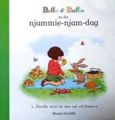 Stock image for Bella & Bollie En Die Njammie-Njam-Dag: Boek 3 -Language: afrikaans for sale by GreatBookPrices