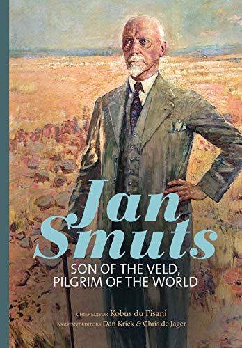 Beispielbild fr Jan Smuts: Son of the veld, pilgrim of the world zum Verkauf von Books From California