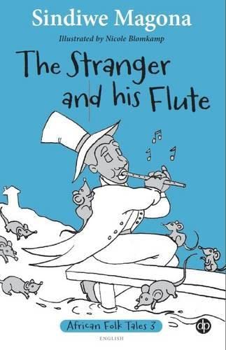 Beispielbild fr The stranger and his flute African folk tales zum Verkauf von PBShop.store US
