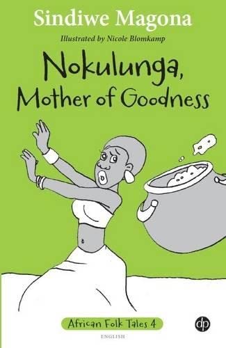 Imagen de archivo de Nokulunga, Mother of goodness Book 4 African folk tales a la venta por PBShop.store US