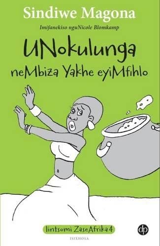 Stock image for Unokulunga neMbiza Yakhe eyiMfihlo Book 4 Lintsomi ZaseAfrika for sale by PBShop.store US