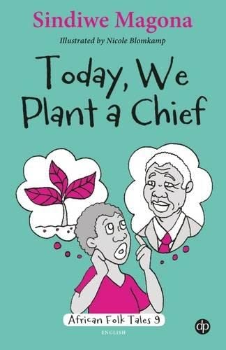 9781485601722: Today we plant a chief (African folk Tales)