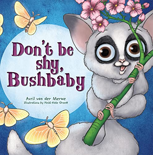 9781485900559: Don't Be Shy Bushbaby
