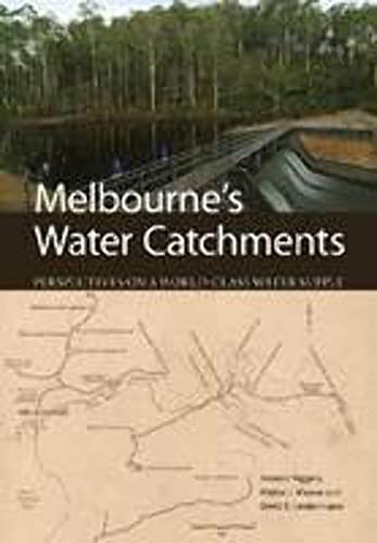 9781486300068: Melbourne’s Water Catchments [OP]: Perspectives on a World-Class Water Supply