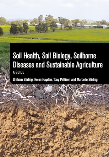 Beispielbild fr Soil Health, Soil Biology, Soilborne Diseases and Sustainable Agriculture: A Guide zum Verkauf von Books From California