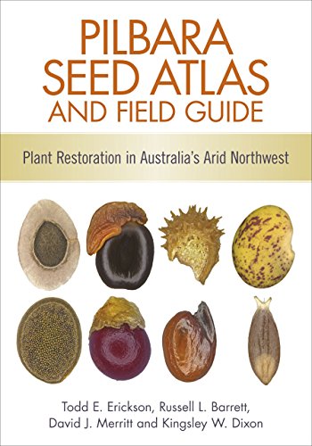 9781486305520: Pilbara Seed Atlas and Field Guide [OP]: Plant Restoration in Australia's Arid Northwest