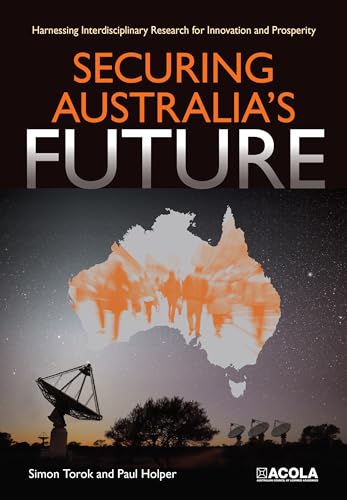 Stock image for Securing Australia's Future: Harnessing Interdisciplinary Research for Innovation and Prosperity [Soft Cover ] for sale by booksXpress