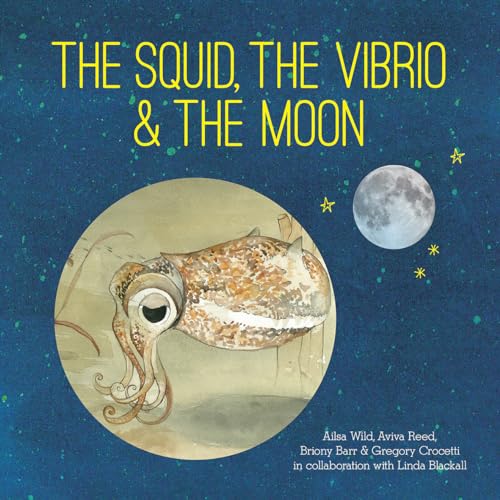 Imagen de archivo de The Squid, the Vibrio and the Moon (Stories of Partnership and Cooperation in Nature) a la venta por Books From California