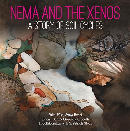 Beispielbild fr Nema and the Xenos: A Story of Soil Cycles (Small Friends Books, 3) zum Verkauf von GF Books, Inc.