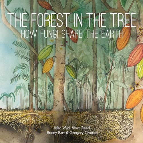 9781486313310: The Forest in the Tree: How Fungi Shape the Earth: 4