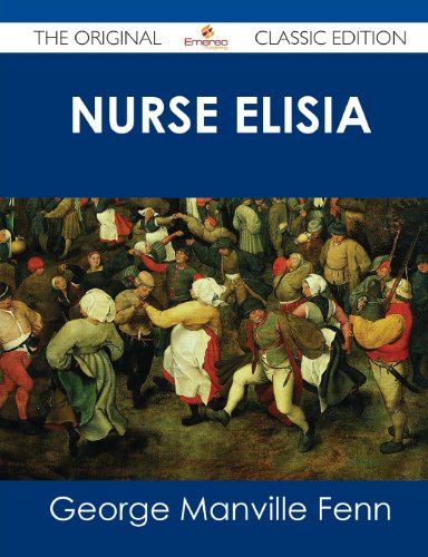 Nurse Elisia - The Original Classic Edition (9781486438075) by Fenn, George Manville